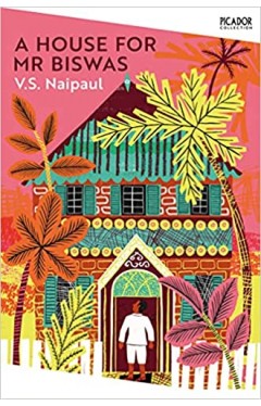 A House for Mr Biswas: V.S. Naipaul (Picador Collection, 3)